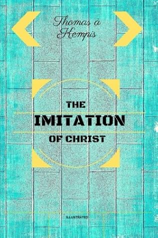 The Imitation of Christ: By Thomas a Kempis & Illustrated
