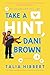 Take a Hint, Dani Brown (Th...