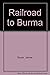 railroad to Burma