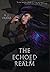 The Echoed Realm (The Chaos Cycle Duology, #2)