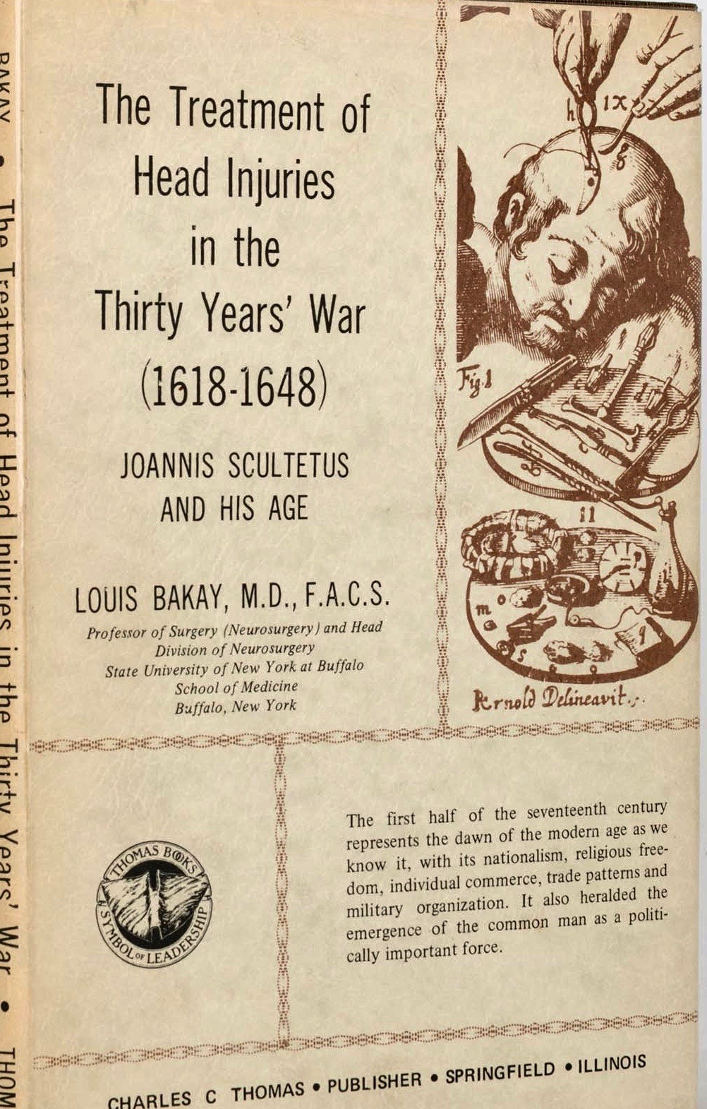 The Treatment of Head Injuries in the Thirty Years' War, 1618-1648; Joannis Scultetus and His Age (Hardcover)