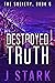 Destroyed By Truth (The Soc...