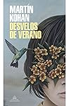 Desvelos de verano by Martín Kohan