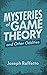 Mysteries of Game Theory an...