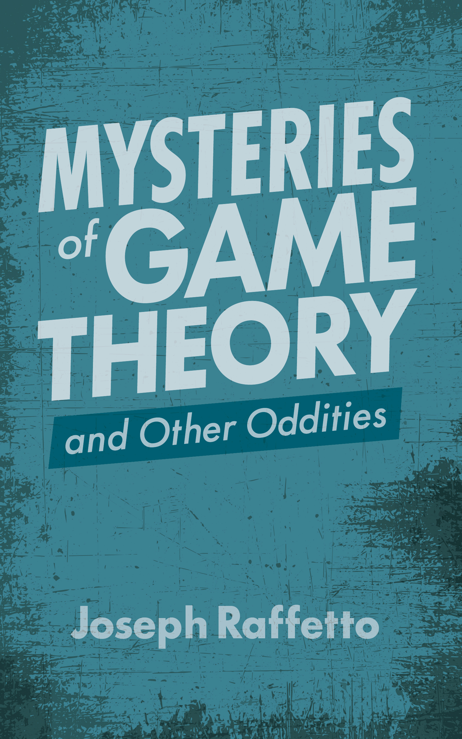 Mysteries of Game Theory and Other Oddities (Paperback)