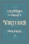 Cultivando um Coração de Virtudes (Portuguese Edition) Book cover for Cultivando um Coração de Virtudes (Portuguese Edition)