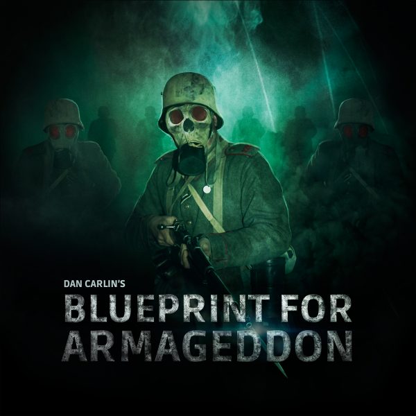 Blueprint for Armageddon (Hardcore History, #50-55)
