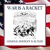 War Is a Racket by Smedley D. Butler War Is a Racket by Smedley D. Butler