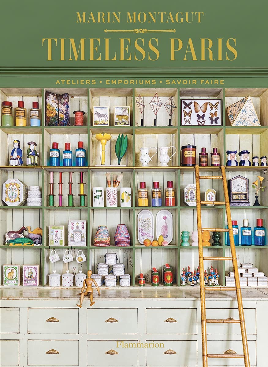 Timeless Paris: Ateliers Emporiums Savoir Faire (Hardcover)