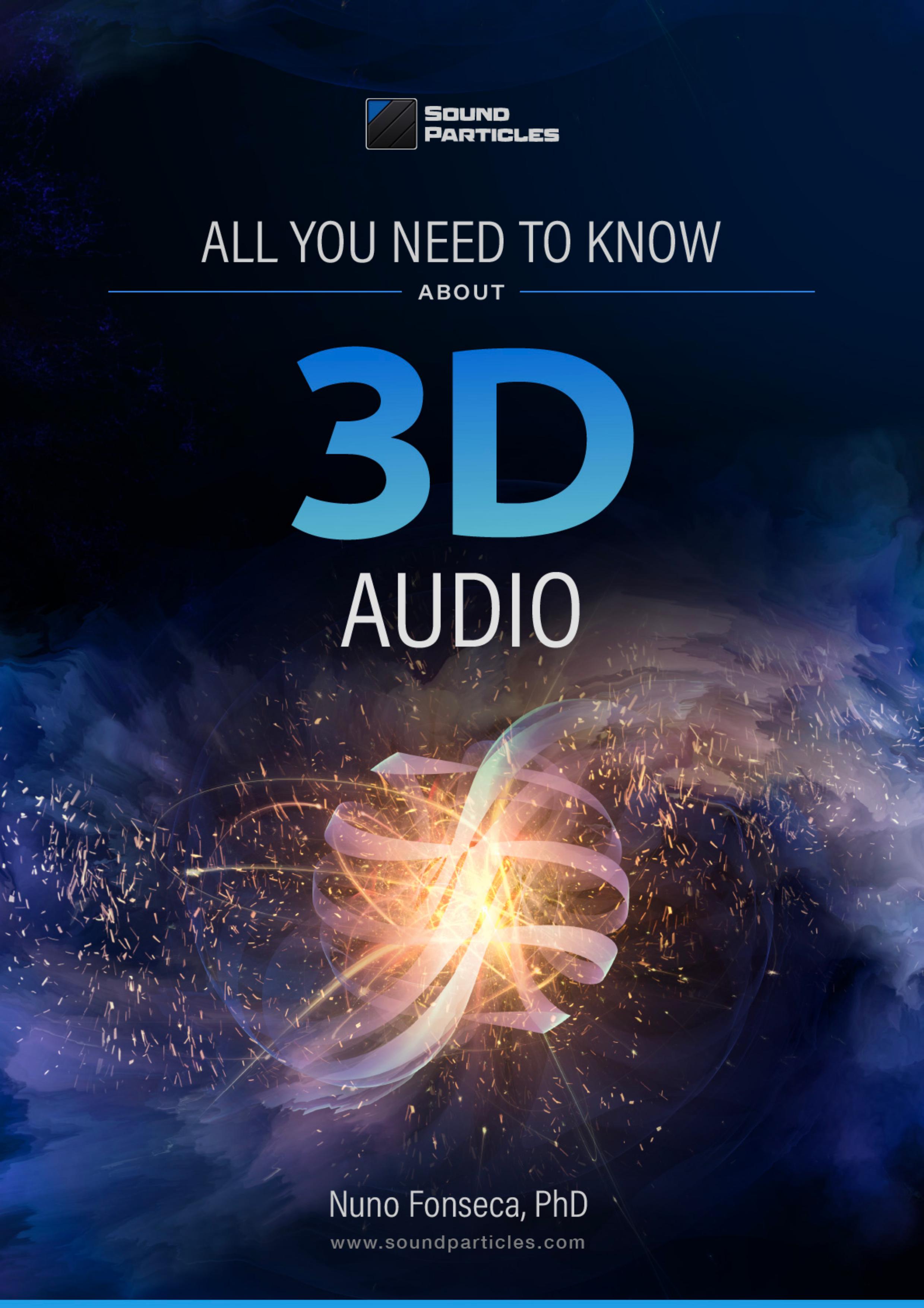 All You Need To Know About 3D Audio