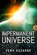 Impermanent Universe: A Sci Fi Thriller