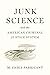 Junk Science and the Americ...