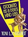 Crooked as a Dog's Hind Leg