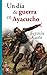 Un día de guerra en Ayacucho