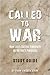 Called to War Study Guide: ...