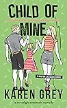 Child of Mine by Karen  Grey