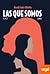Las que somos