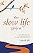The Slow Life Project by Lana Hall
