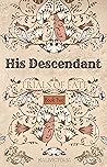 Book cover for His Descendant: (Book 2 in the Trials of Fate series)