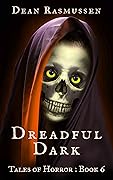 Dreadful Dark, Tales of Horror: Book 6