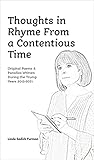 Thoughts in Rhyme From a Contentious Time: Original Poems & Parodies Written During the Trump Years 2015-2021