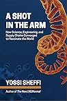 A Shot in the Arm: How Science, Engineering, and Supply Chains Converged to Vaccinate the World