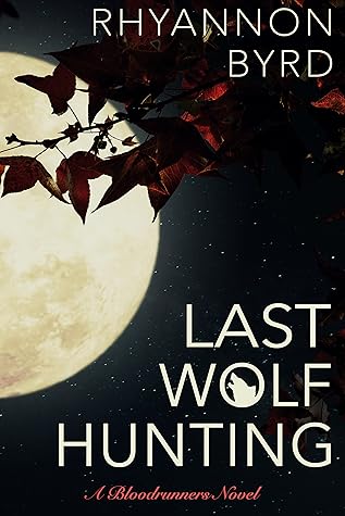 Last Wolf Hunting (Bloodrunners, #2)