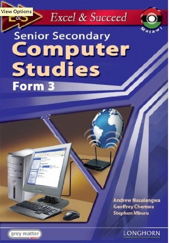 Excel and Succeed Malawi: Senior Secondary Computer Studies; Form 3 (Kindle Edition)