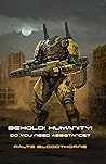 Do You Need Assistance: Behold: Humanity! (Behold, Humanity! #2) Do You Need Assistance: Behold: Humanity! (Behold, Humanity! #2)