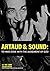 Artaud & Sound by Antonin Artaud