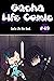 Gacha Life Comic Ep.49: Gac...