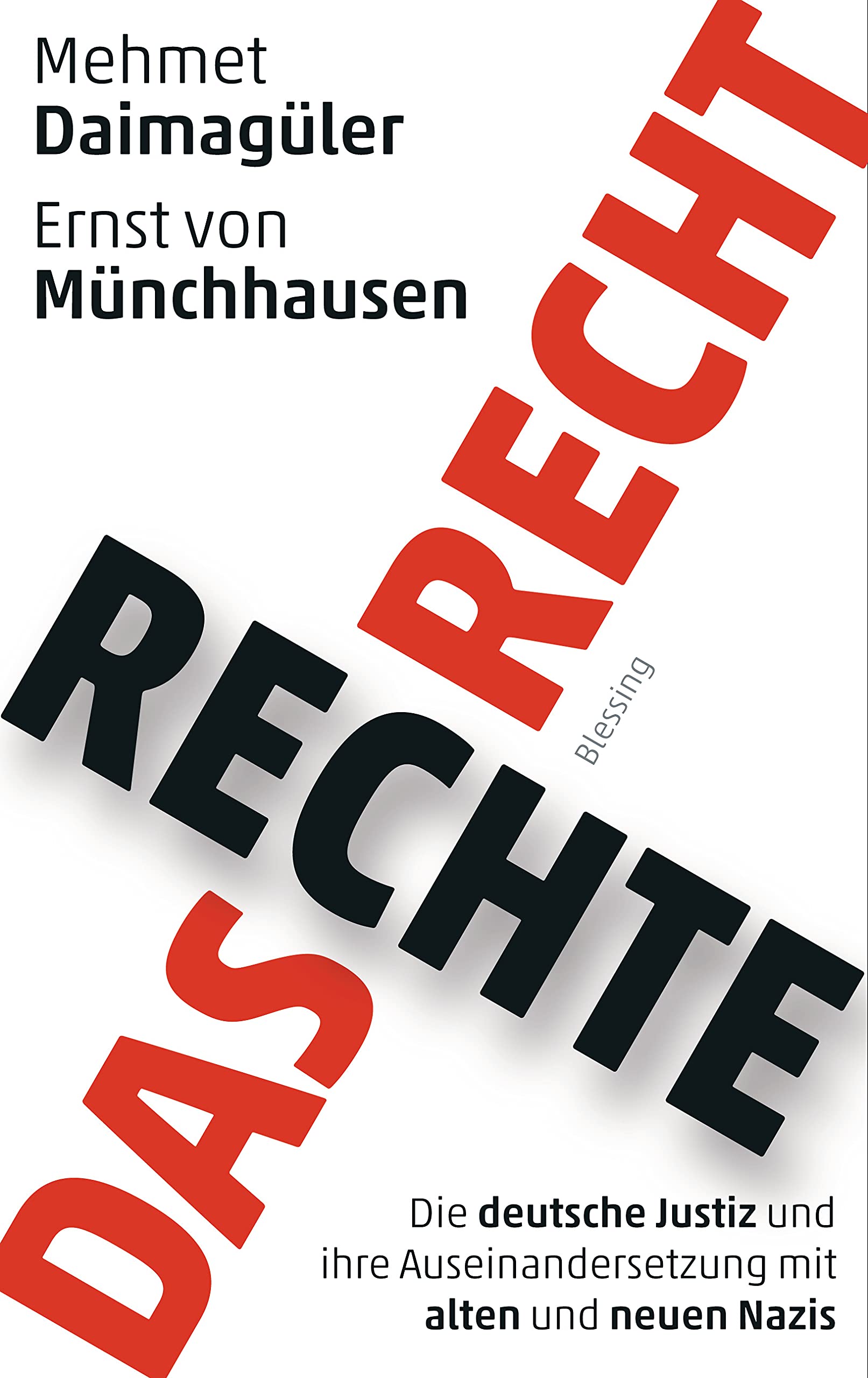 Das rechte Recht: Die deutsche Justiz und ihre Auseinandersetzung mit alten und neuen Nazis (German Edition)