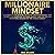 Millionaire Mindset: A Comp...