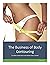 The Business of Body Contouring by Erika Johnson LMT