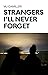 Strangers I'll Never Forget