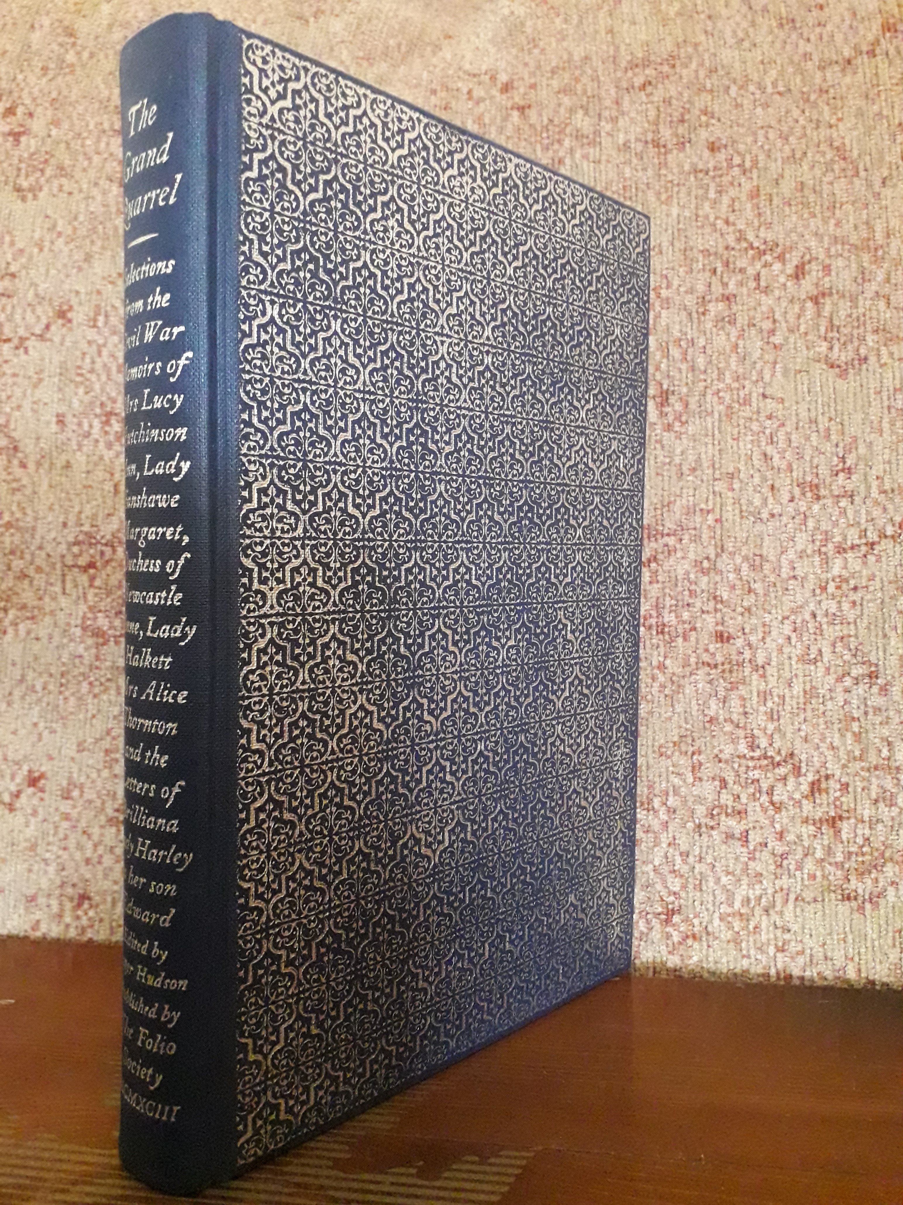 The Grand Quarrel: Selections from the Civil War Memoirs of Mrs Lucy Hutchinson; Mrs Alice Thornton; Ann, Lady Fanshawe; Margaret, Duchess of Newcastle; Anne, Lady Halkett & the Letters of Brilliana, Lady Harley