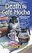Death by Café Mocha (A Bookstore Cafe Mystery Book 7)