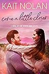 Come a Little Closer (Men of the Misfit Inn #4)