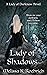 Lady of Shadows by Melissa K. Roehrich Lady of Shadows by Melissa K. Roehrich