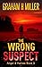 The Wrong Suspect: A compelling mystery with a strong female detective (Angel & Haines Book 3)