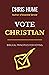 Vote Christian: Biblical Principles for Voting