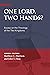 One Lord, Two Hands? by RevDr Matthew Harrison