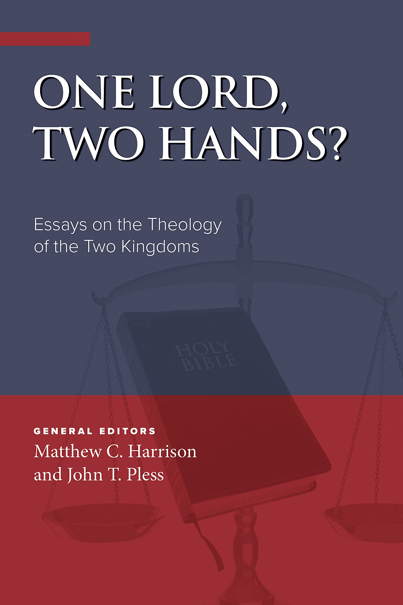 One Lord, Two Hands?: Essays on the Theology of the Two Kingdoms (Kindle Edition)