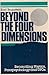 Beyond the Four Dimensions