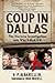 Coup in Dallas: The Decisiv...
