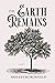 The Earth Remains by Shelley Burchfield
