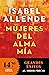 Mujeres del alma mía: Sobre el amor impaciente, la vida larga y las brujas buenas