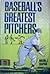 Baseball's greatest pitchers,