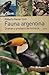 Fauna argentina: dramas y prodigios del bicherío
