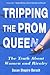 Tripping the Prom Queen: Th...